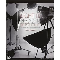 Light It, Shoot It, Retouch It: Learn Step by Step How to Go from Empty Studio to Finished Image (Voices That Matter) Light It, Shoot It, Retouch It: Learn Step by Step How to Go from Empty Studio to Finished Image (Voices That Matter) Paperback Kindle