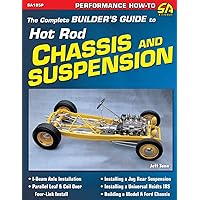 The Complete Builder's Guide to Hot Rod Chassis & Suspension The Complete Builder's Guide to Hot Rod Chassis & Suspension Paperback Kindle