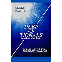 Deep-O-Tionals: Devotions with Depth: Genesis: Part 1 Deep-O-Tionals: Devotions with Depth: Genesis: Part 1 Kindle Paperback