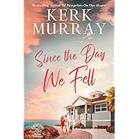 Since the Day We Fell (Hadley Cove Sweet Romance) Since the Day We Fell (Hadley Cove Sweet Romance) Kindle Paperback Hardcover