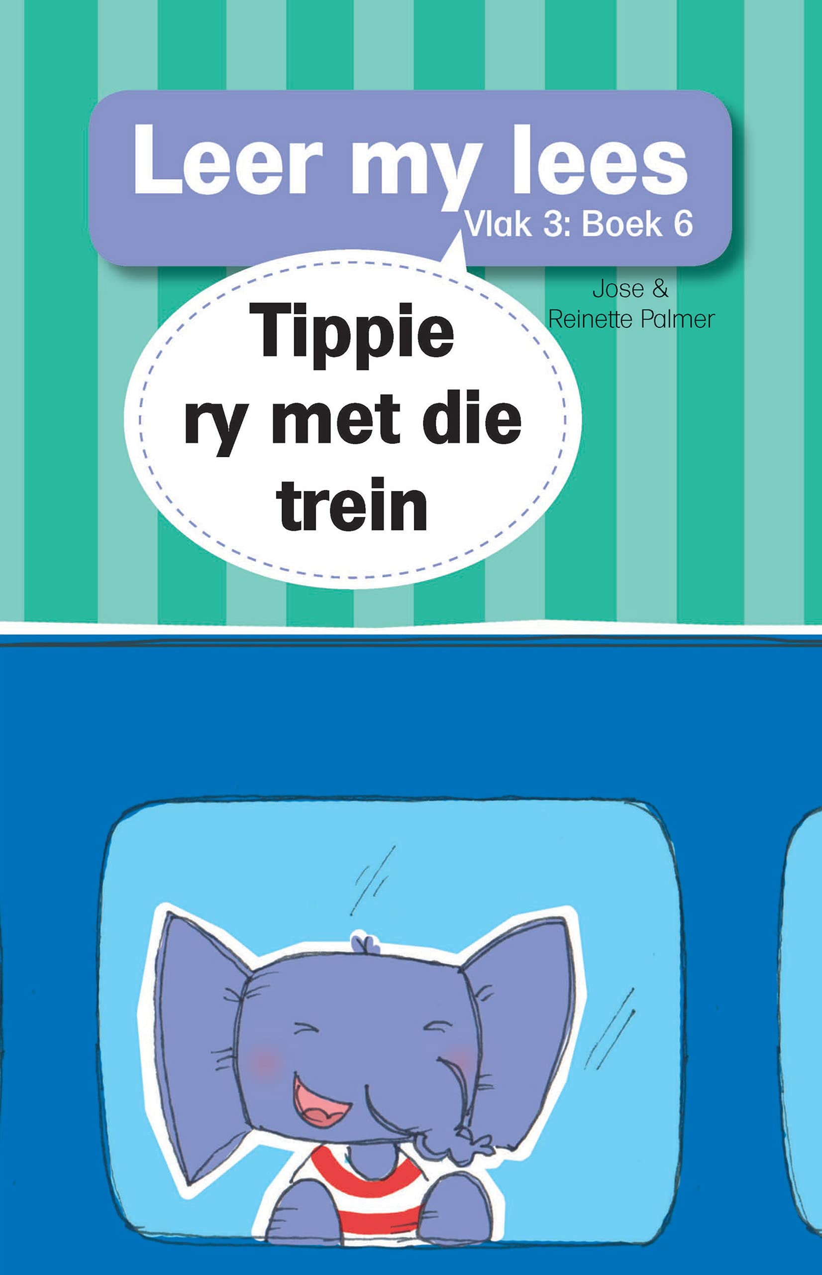 Leer my lees (Vlak 3) 6: Tippie ry met die trein (Leer my lees: Vlak 3) (Afrikaans Edition)