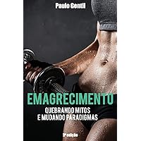 Emagrecimento: Quebrando Mitos e Mudando Paradigmas (Portuguese Edition) Emagrecimento: Quebrando Mitos e Mudando Paradigmas (Portuguese Edition) Paperback Kindle