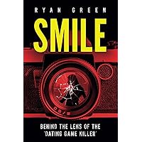 Smile: Behind the Lens of the ‘Dating Game Killer’ (True Crime) Smile: Behind the Lens of the ‘Dating Game Killer’ (True Crime) Kindle Audible Audiobook Paperback Hardcover