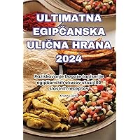 Ultimatna EgipČanska UliČna Hrana 2024 (Slovene Edition)