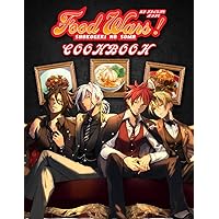 Food Wars! Cookbook: A Fascinating Book Provides You With 50+ Unique Recipes To Cook Delicious Dishes From Shokugeki No Soma. Food Wars! Cookbook: A Fascinating Book Provides You With 50+ Unique Recipes To Cook Delicious Dishes From Shokugeki No Soma. Paperback