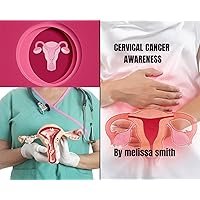 Cervical cancer awareness Cervical cancer awareness Kindle Paperback