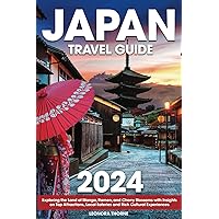 Japan Travel Guide: Exploring the Land of Manga, Ramen, and Cherry Blossoms with Insights on Top Attractions, Local Eateries and Rich Cultural Experiences