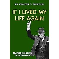 If I Lived My Life Again (The Churchills) If I Lived My Life Again (The Churchills) Kindle Hardcover
