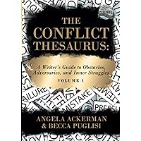 The Conflict Thesaurus: A Writer's Guide to Obstacles, Adversaries, and Inner Struggles (Volume 1) (Writers Helping Writers Series) The Conflict Thesaurus: A Writer's Guide to Obstacles, Adversaries, and Inner Struggles (Volume 1) (Writers Helping Writers Series) Paperback Kindle