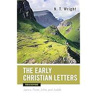 Early Christian Letters for Everyone (The New Testament for Everyone) Early Christian Letters for Everyone (The New Testament for Everyone) Paperback Kindle