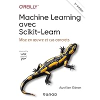 Machine Learning avec Scikit-Learn - 3e éd.: Mise en oeuvre et cas concrets Machine Learning avec Scikit-Learn - 3e éd.: Mise en oeuvre et cas concrets Paperback