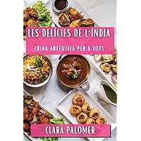 Les Delícies de l'Índia: Cuina Autèntica per a Tots (Catalan Edition)