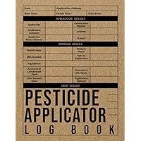 Pesticide Applicator Log Book: Chemical pest and insect control application record logbook to Keep Track of Pesticide Application Large Print 8.5