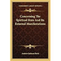 Concerning The Spiritual State And Its External Manifestations Concerning The Spiritual State And Its External Manifestations Paperback