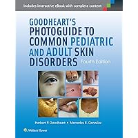 Goodheart's Photoguide to Common Pediatric and Adult Skin Disorders Goodheart's Photoguide to Common Pediatric and Adult Skin Disorders Hardcover Kindle