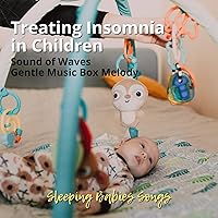 Treating Insomnia in Children (Sound of Waves, Gentle Music Box Melody) Treating Insomnia in Children (Sound of Waves, Gentle Music Box Melody) MP3 Music