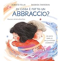 Di cosa è fatto un abbraccio? (Italian Edition) Di cosa è fatto un abbraccio? (Italian Edition) Kindle