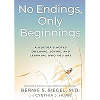 No Endings, Only Beginnings: A Doctor's Notes on Living, Loving, and Learning Who You Are No Endings, Only Beginnings: A Doctor's Notes on Living, Loving, and Learning Who You Are Kindle Hardcover Audible Audiobook Mass Market Paperback