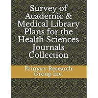 Survey of Academic & Medical Library Plans for the Health Sciences Journals Collection