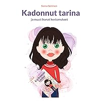 Kadonnut tarina ja muut ihanat kertomukset (Finnish Edition) Kadonnut tarina ja muut ihanat kertomukset (Finnish Edition) Kindle