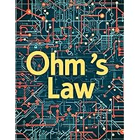 Ohm's Law: Ohm's Law Workbook: 100 Circuit Analysis Worksheets for Resistors in Series and Parallel