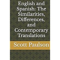 English and Spanish: The Similarities, Differences, and Contemporary Translations
