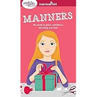 A Smart Girl's Guide: Manners: The Secrets to Grace, Confidence, and Being Your Best (American Girl® Wellbeing) A Smart Girl's Guide: Manners: The Secrets to Grace, Confidence, and Being Your Best (American Girl® Wellbeing) Paperback Kindle