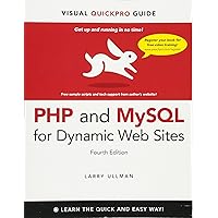 PHP and MySQL for Dynamic Web Sites: Visual QuickPro Guide PHP and MySQL for Dynamic Web Sites: Visual QuickPro Guide Paperback