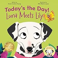 Today's the Day!: Luna meets Lily Today's the Day!: Luna meets Lily Paperback Kindle Hardcover