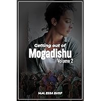 Getting Out of Mogadishu Book 2 Getting Out of Mogadishu Book 2 Kindle Hardcover Paperback