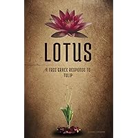 LOTUS: A Free Grace Response to TULIP LOTUS: A Free Grace Response to TULIP Paperback Kindle