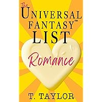 The Universal Fantasy List: ROMANCE (Universal Fantasy™: Butter Up Your Writing Book 2) The Universal Fantasy List: ROMANCE (Universal Fantasy™: Butter Up Your Writing Book 2) Kindle Paperback