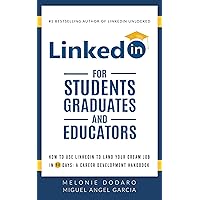 LinkedIn for Students, Graduates, and Educators: How to Use LinkedIn to Land Your Dream Job in 90 Days: A Career Development Handbook LinkedIn for Students, Graduates, and Educators: How to Use LinkedIn to Land Your Dream Job in 90 Days: A Career Development Handbook Kindle Paperback