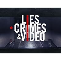 Lies, Crimes & Video - Season 1