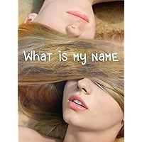 What Is My Name