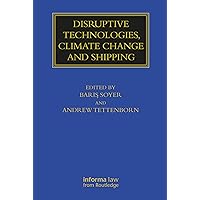 Disruptive Technologies, Climate Change and Shipping (Maritime and Transport Law Library) Disruptive Technologies, Climate Change and Shipping (Maritime and Transport Law Library) Kindle Hardcover Paperback