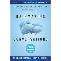 Rainmaking Conversations: Influence, Persuade, and Sell in Any Situation Rainmaking Conversations: Influence, Persuade, and Sell in Any Situation Hardcover Kindle Audible Audiobook Audio CD
