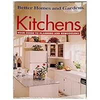 Kitchens: Your Guide to Planning and Remodeling Kitchens: Your Guide to Planning and Remodeling Paperback Mass Market Paperback