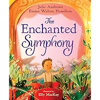 The Enchanted Symphony: A Picture Book The Enchanted Symphony: A Picture Book Hardcover Kindle