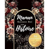 Maman raconte moi ton histoire journal de mémoire à remplir: carnet guidé pour votre mère pour écrire ses souvenirs (French Edition)