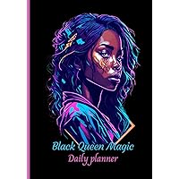 Black Queen Magic Daily Planner: 120 days planning | Today's Tasks | Meals | Reminder Notes | Priorities | Daily Gratitude | Reflection on accomplishments Notes | Acts of Kindness Tracker
