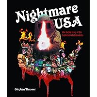 NIGHTMARE USA: The Untold Story of the Exploitation Independents NIGHTMARE USA: The Untold Story of the Exploitation Independents Hardcover Paperback