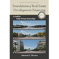 Foundations of Real Estate Development Financing: A Guide to Public-Private Partnerships (Metropolitan Planning + Design) Foundations of Real Estate Development Financing: A Guide to Public-Private Partnerships (Metropolitan Planning + Design) Paperback Kindle Hardcover