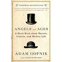 Angels and Ages: Lincoln, Darwin, and the Birth of the Modern Age Angels and Ages: Lincoln, Darwin, and the Birth of the Modern Age Paperback Kindle Audible Audiobook Hardcover Audio CD