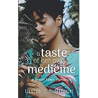 A Taste of Her Own Medicine (A Small Town Romance) A Taste of Her Own Medicine (A Small Town Romance) Paperback