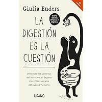 La digestión es la cuestión: Descubre los secretos del intestino, el órgano más infravalorado del cuerpo humano (Crecimiento personal) (Spanish Edition) La digestión es la cuestión: Descubre los secretos del intestino, el órgano más infravalorado del cuerpo humano (Crecimiento personal) (Spanish Edition) Kindle Paperback