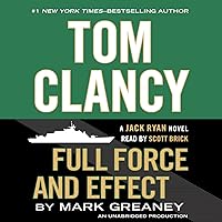 Full Force and Effect: A Jack Ryan Novel Full Force and Effect: A Jack Ryan Novel Audible Audiobook Kindle Mass Market Paperback Hardcover Paperback Audio CD