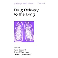 Drug Delivery to the Lung (Lung Biology in Health and Disease Book 162) Drug Delivery to the Lung (Lung Biology in Health and Disease Book 162) Kindle Paperback Hardcover