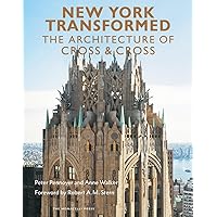 New York Transformed: The Architecture of Cross & Cross New York Transformed: The Architecture of Cross & Cross Hardcover
