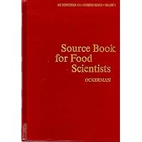 Source book for food scientists (Avi sourcebook and handbook series ; v. 1) Source book for food scientists (Avi sourcebook and handbook series ; v. 1) Hardcover